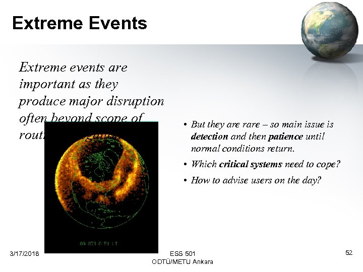 Extreme Events Extreme events are important as they produce major disruption often beyond scope