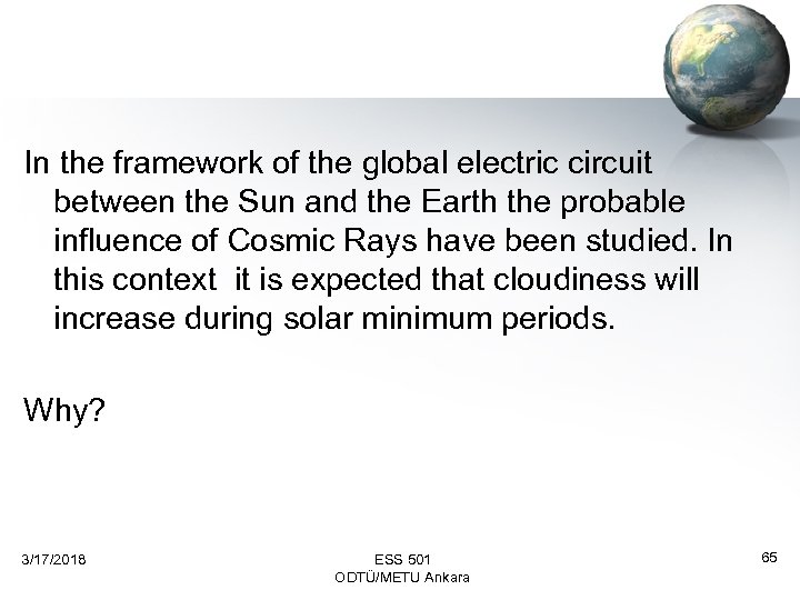 In the framework of the global electric circuit between the Sun and the Earth