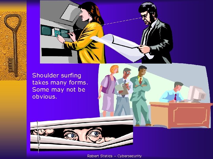 Shoulder surfing takes many forms. Some may not be obvious. Robert Statica – Cybersecurity