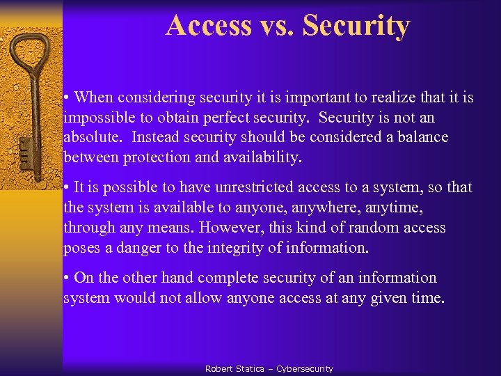 Access vs. Security • When considering security it is important to realize that it