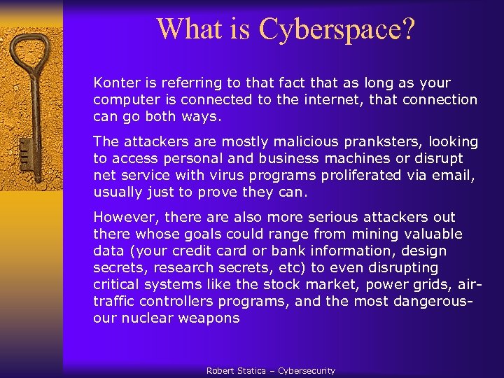 What is Cyberspace? Konter is referring to that fact that as long as your