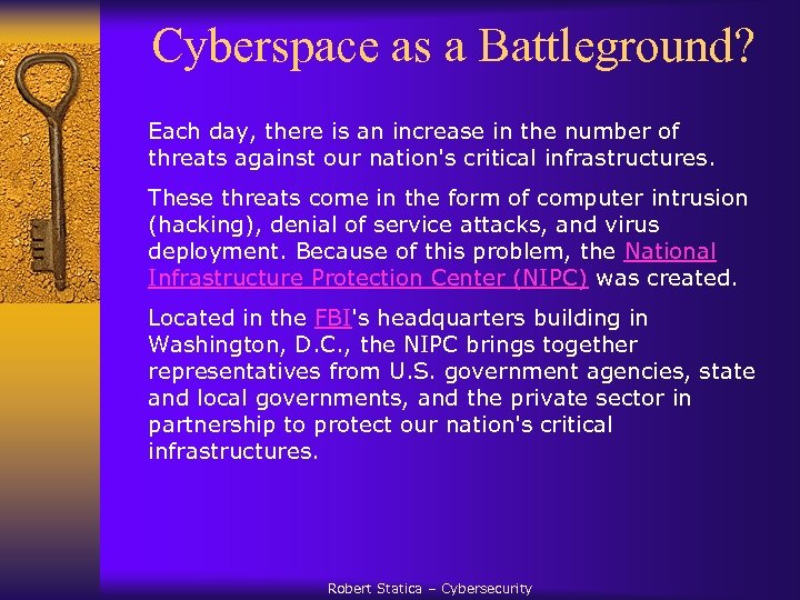 Cyberspace as a Battleground? Each day, there is an increase in the number of