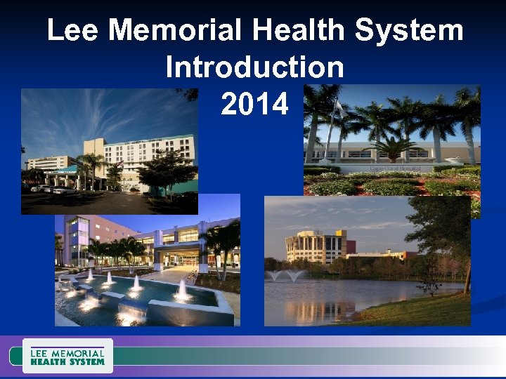 Lee Memorial Health System Introduction 2014 