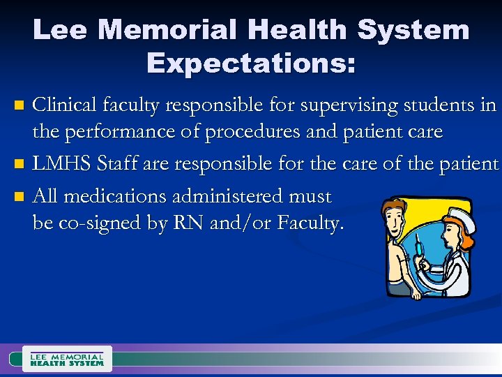 Lee Memorial Health System Expectations: Clinical faculty responsible for supervising students in the performance