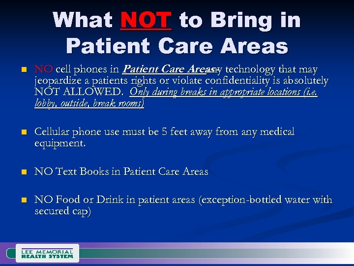 What NOT to Bring in Patient Care Areas n NO cell phones in Patient