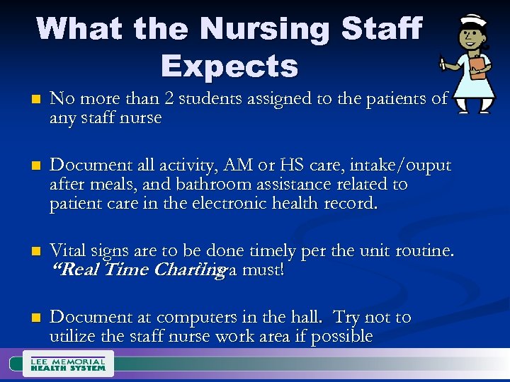 What the Nursing Staff Expects n No more than 2 students assigned to the