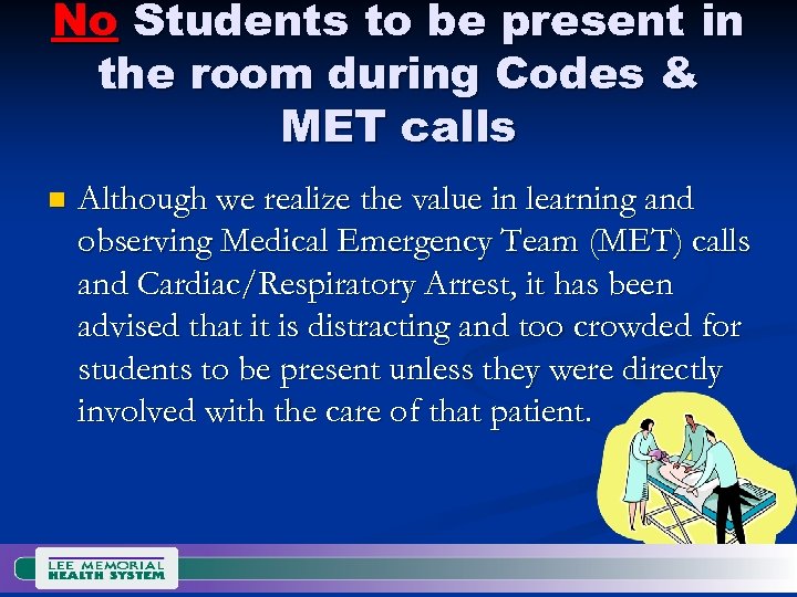 No Students to be present in the room during Codes & MET calls n