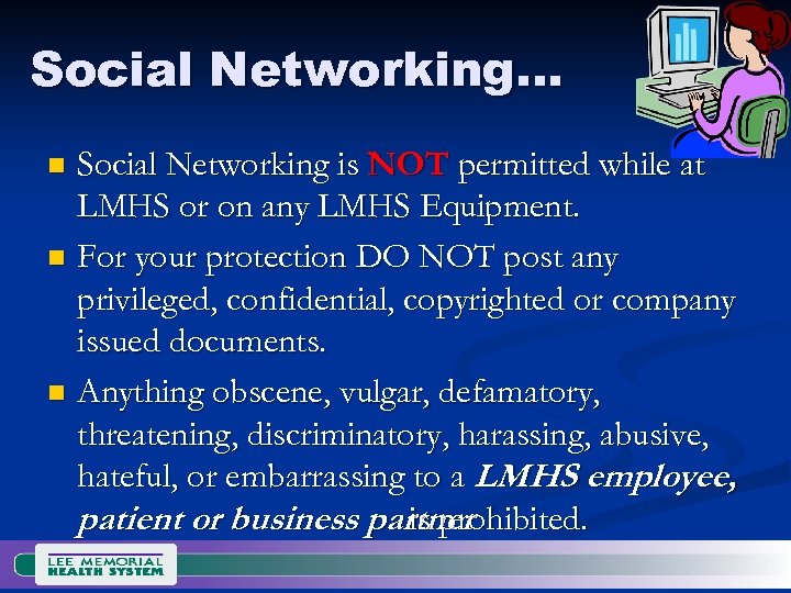 Social Networking… Social Networking is NOT permitted while at LMHS or on any LMHS