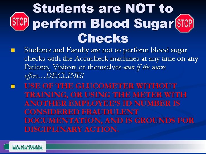 Students are NOT to perform Blood Sugar Checks n n Students and Faculty are