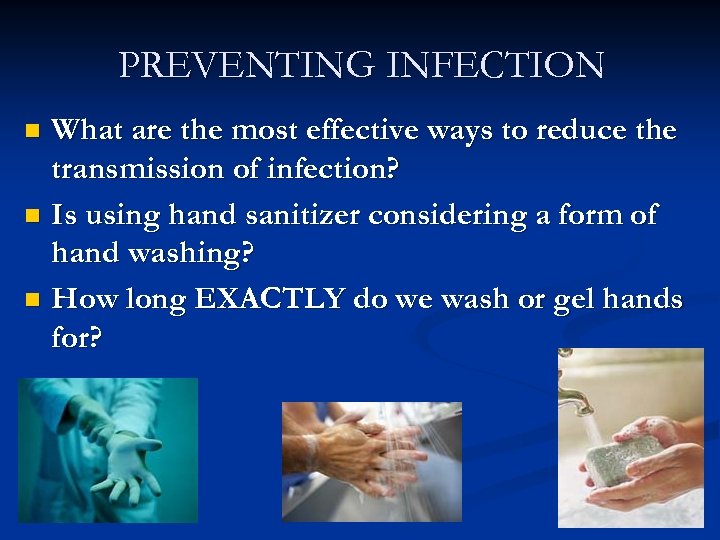 PREVENTING INFECTION What are the most effective ways to reduce the transmission of infection?