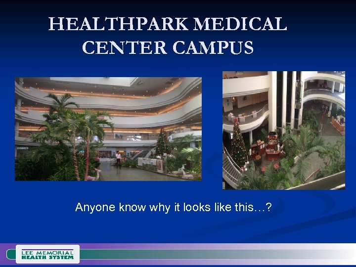 HEALTHPARK MEDICAL CENTER CAMPUS Anyone know why it looks like this…? 