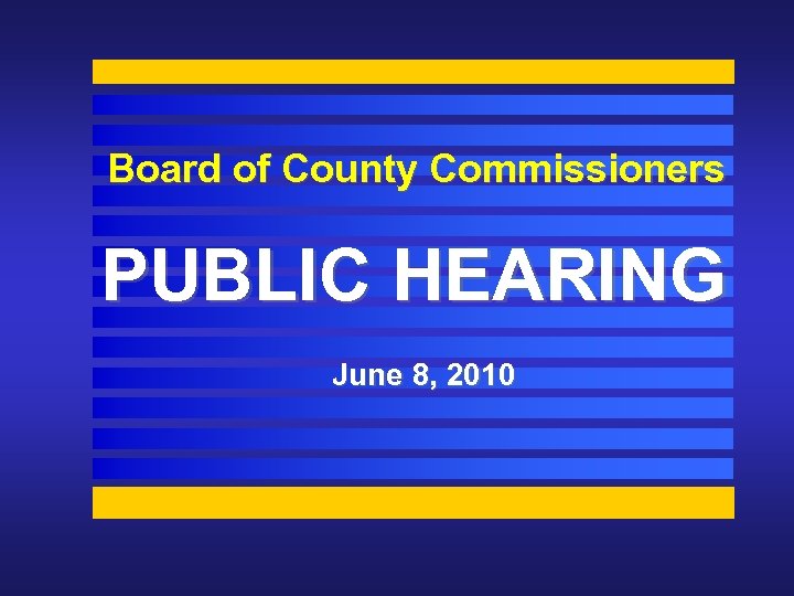 Board of County Commissioners PUBLIC HEARING June 8, 2010 