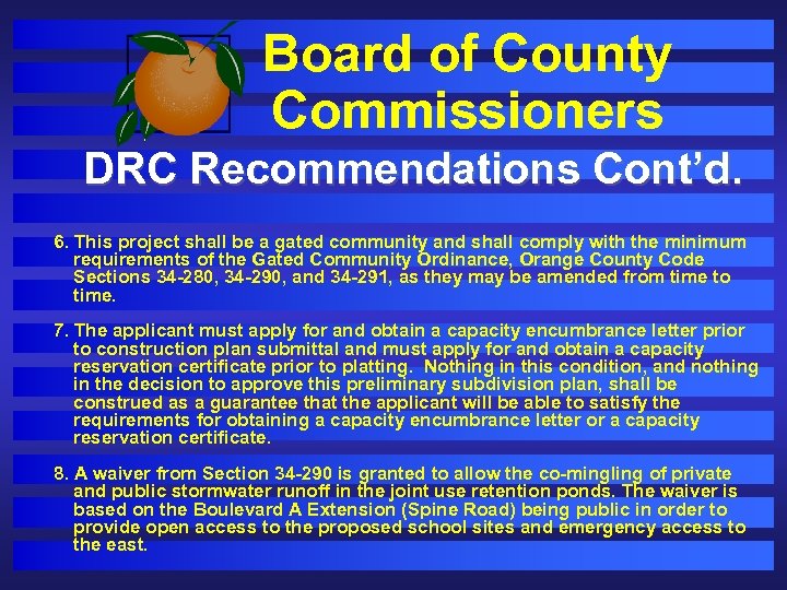 Board of County Commissioners DRC Recommendations Cont’d. 6. This project shall be a gated