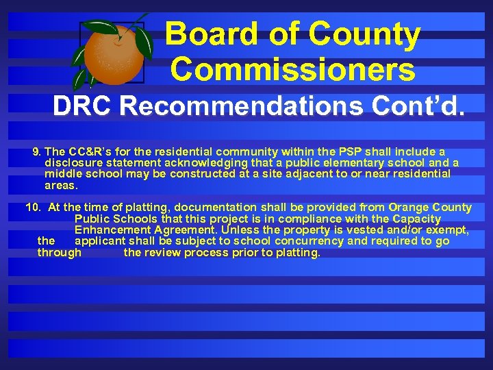 Board of County Commissioners DRC Recommendations Cont’d. 9. The CC&R’s for the residential community