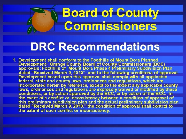 Board of County Commissioners DRC Recommendations 1. Development shall conform to the Foothills of