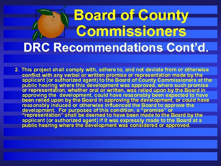 Board of County Commissioners DRC Recommendations Cont’d. 2. This project shall comply with, adhere