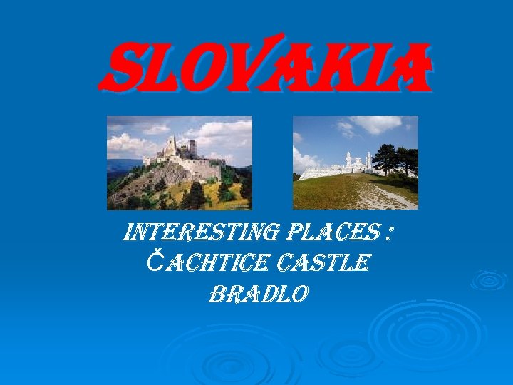 Slovakia interesting places : Čachtice castle bra. Dlo 