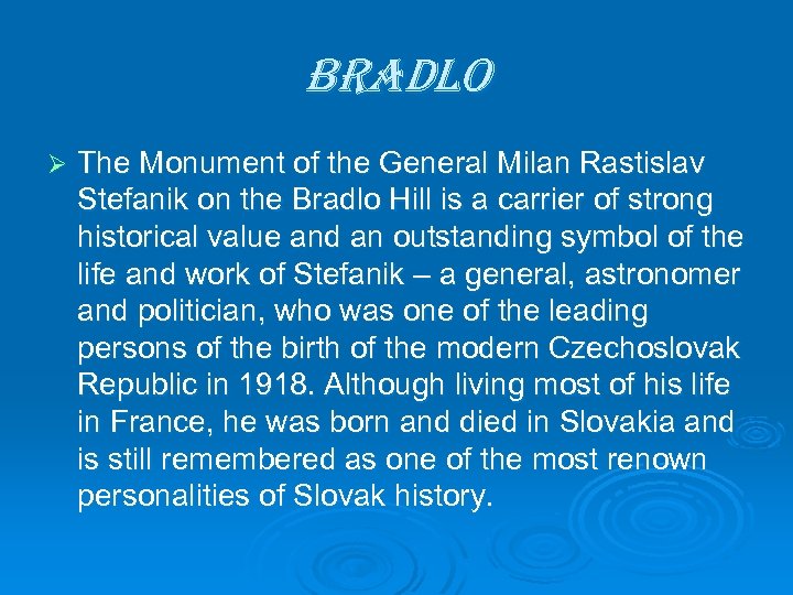 bra. Dlo Ø The Monument of the General Milan Rastislav Stefanik on the Bradlo