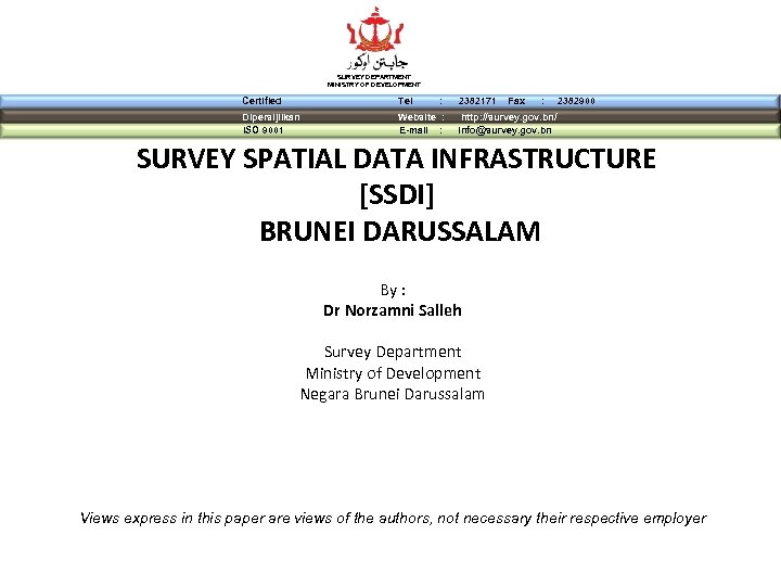 SURVEY DEPARTMENT MINISTRY OF DEVELOPMENT Certified Tel Dipersijilkan ISO 9001 Website : E-mail :