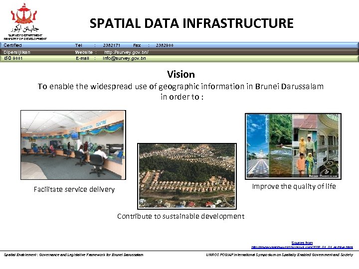 SPATIAL DATA INFRASTRUCTURE SURVEY DEPARTMENT MINISTRY OF DEVELOPMENT Certified Tel : Dipersijilkan ISO 9001