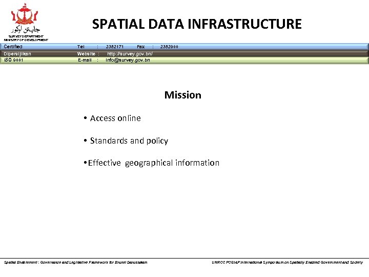 SPATIAL DATA INFRASTRUCTURE SURVEY DEPARTMENT MINISTRY OF DEVELOPMENT Certified Tel : Dipersijilkan ISO 9001