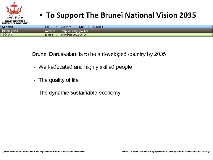 SURVEY DEPARTMENT MINISTRY OF DEVELOPMENT • To Support The Brunei National Vision 2035 Certified