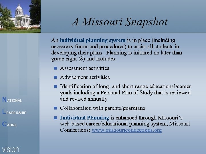 A Missouri Snapshot An individual planning system is in place (including necessary forms and
