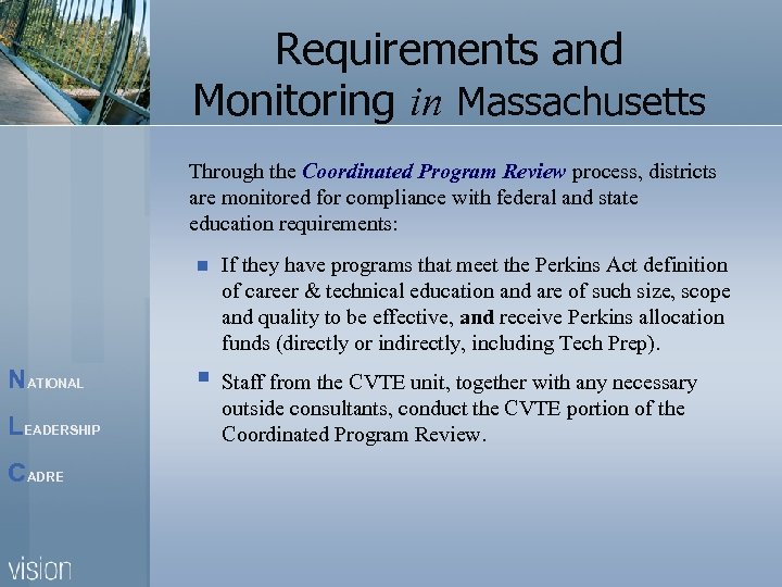 Requirements and Monitoring in Massachusetts Through the Coordinated Program Review process, districts are monitored