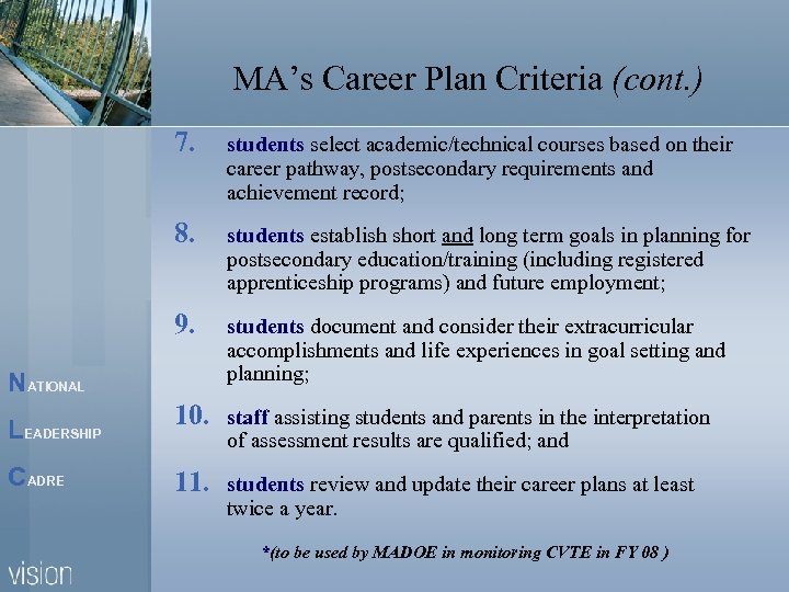 MA’s Career Plan Criteria (cont. ) 7. students select academic/technical courses based on their