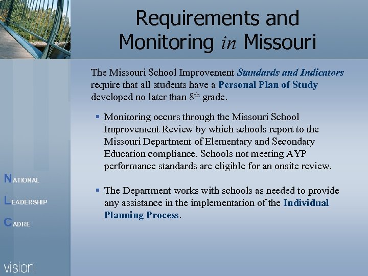 Requirements and Monitoring in Missouri The Missouri School Improvement Standards and Indicators require that