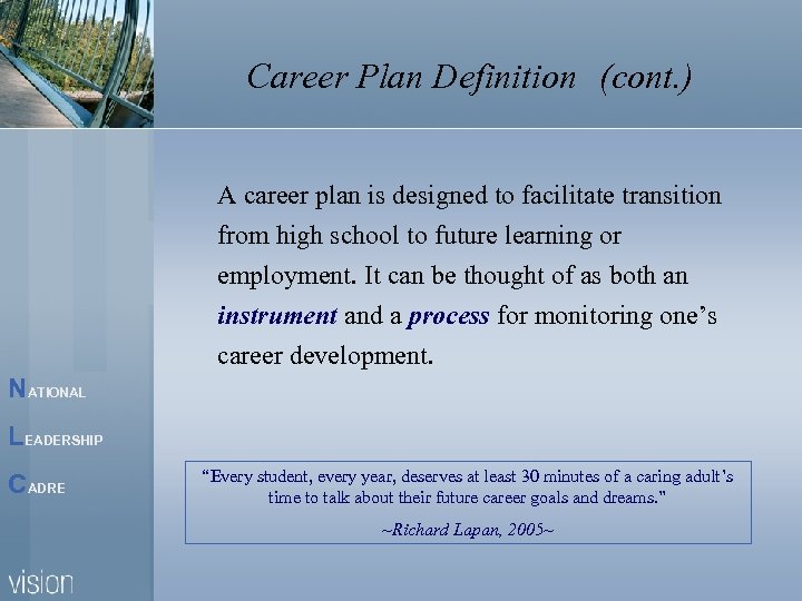 Career Plan Definition (cont. ) A career plan is designed to facilitate transition from