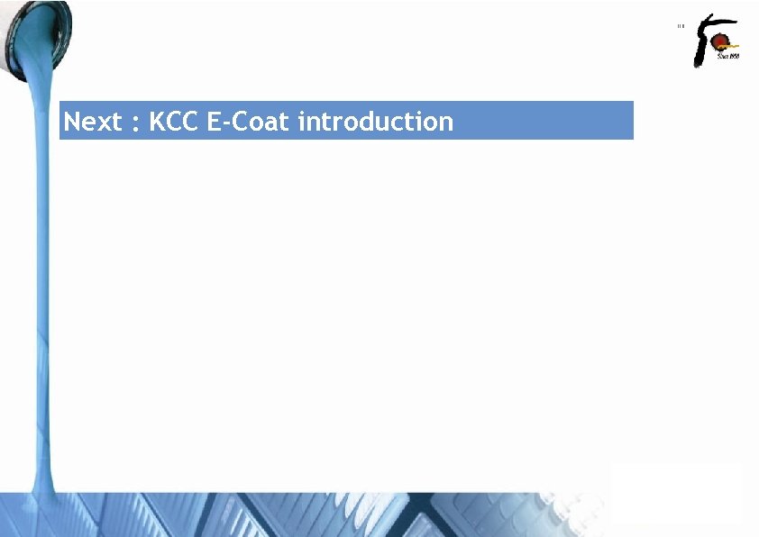 111501 -001 Next : KCC E-Coat introduction 15 