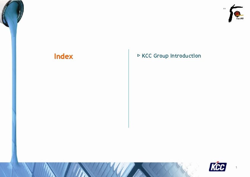 111501 -001 Index ▷ KCC Group Introduction 1 