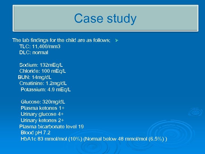 Case study The lab findings for the child are as follows; Ø TLC: 11,