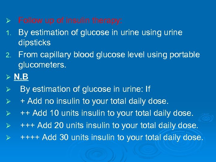 Follow up of insulin therapy: 1. By estimation of glucose in urine using urine