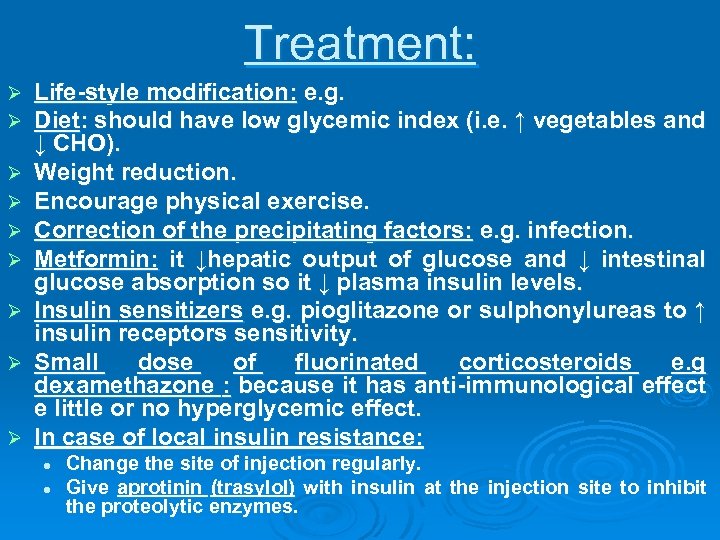 Treatment: Ø Ø Ø Ø Ø Life-style modification: e. g. Diet: should have low