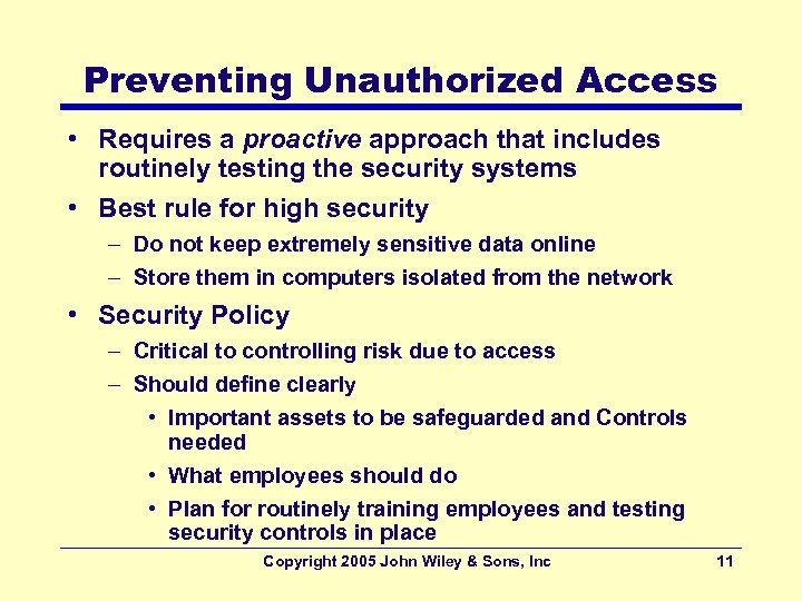 Preventing Unauthorized Access • Requires a proactive approach that includes routinely testing the security
