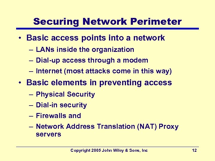 Securing Network Perimeter • Basic access points into a network – LANs inside the