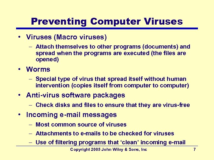 Preventing Computer Viruses • Viruses (Macro viruses) – Attach themselves to other programs (documents)