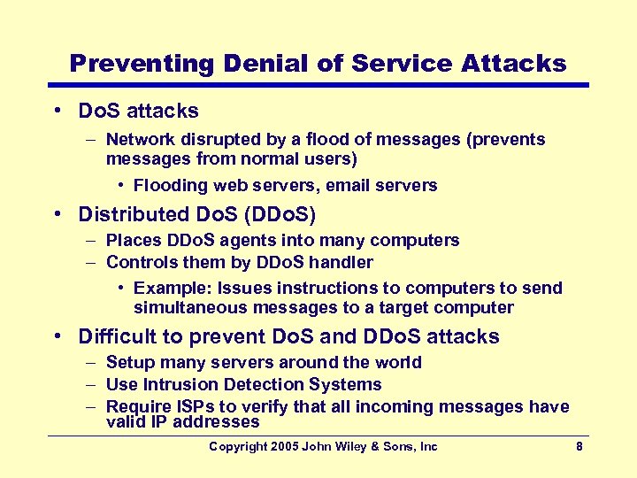 Preventing Denial of Service Attacks • Do. S attacks – Network disrupted by a