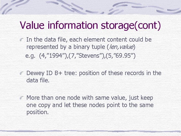 Value information storage(cont) In the data file, each element content could be represented by