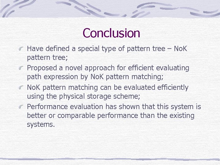 Conclusion Have defined a special type of pattern tree – No. K pattern tree;