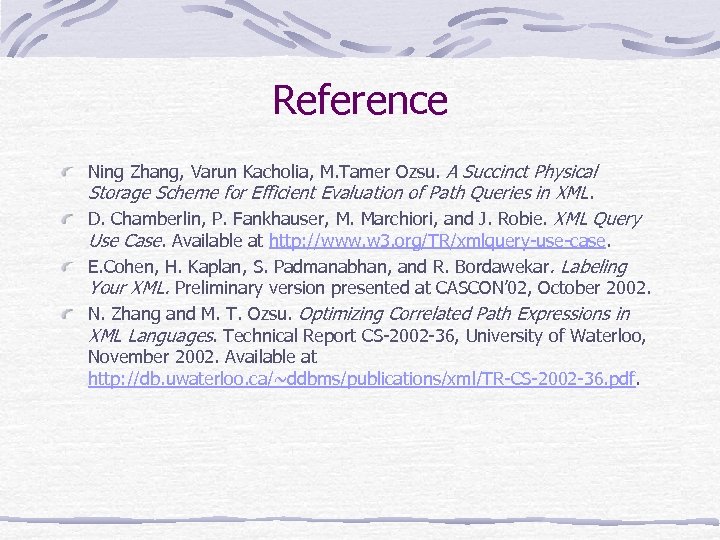 Reference Ning Zhang, Varun Kacholia, M. Tamer Ozsu. A Succinct Physical Storage Scheme for
