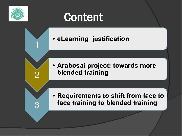 Content 1 2 3 • e. Learning justification • Arabosai project: towards more blended