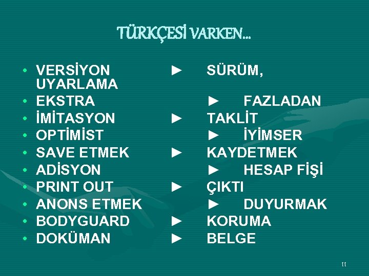 TÜRKÇESİ VARKEN… • VERSİYON UYARLAMA • EKSTRA • İMİTASYON • OPTİMİST • SAVE ETMEK