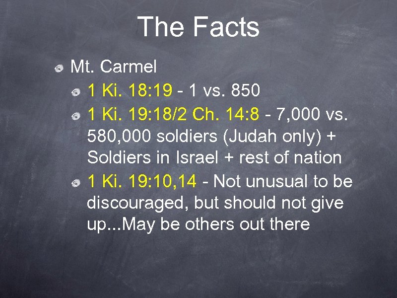 The Facts Mt. Carmel 1 Ki. 18: 19 - 1 vs. 850 1 Ki.