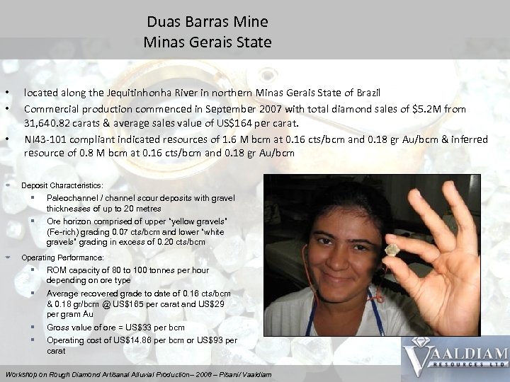 Duas Barras Mine Minas Gerais State • • • located along the Jequitinhonha River