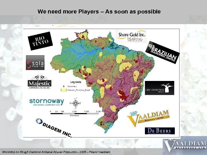 We need more Players – As soon as possible Workshop on Rough Diamond Artisanal