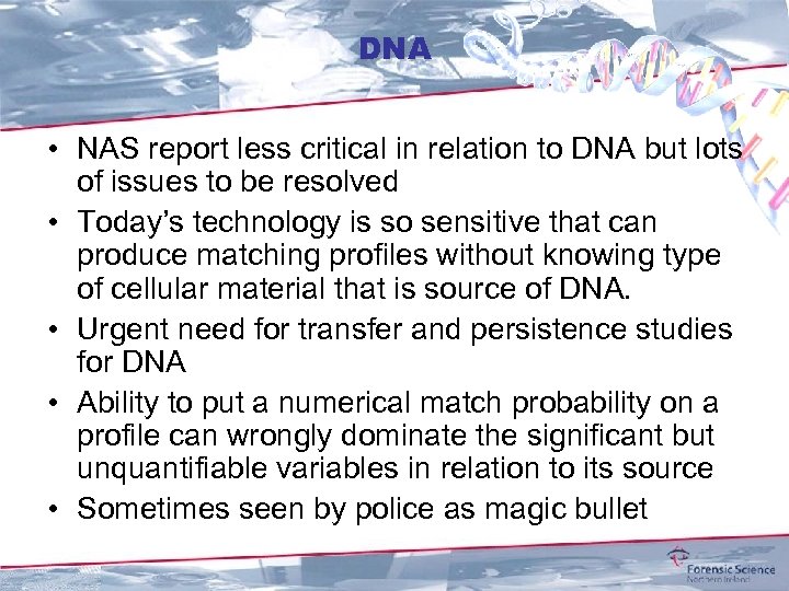 DNA • NAS report less critical in relation to DNA but lots of issues
