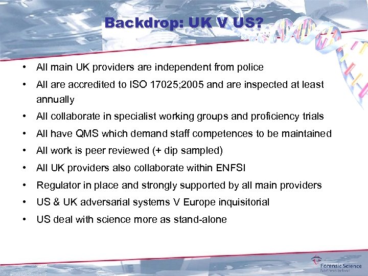Backdrop: UK V US? • All main UK providers are independent from police •